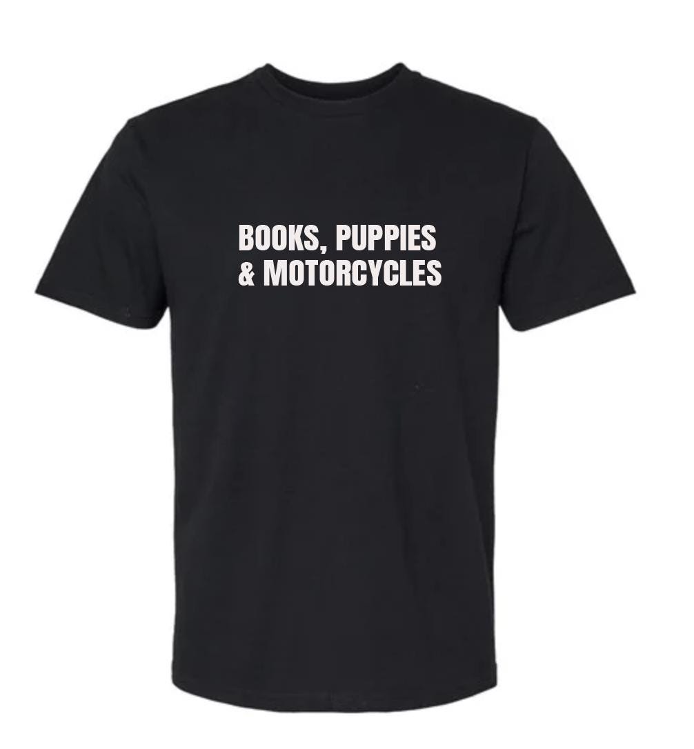 Books, Puppies and Motorcycles T-shirt